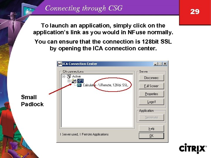 Connecting through CSG To launch an application, simply click on the application’s link as