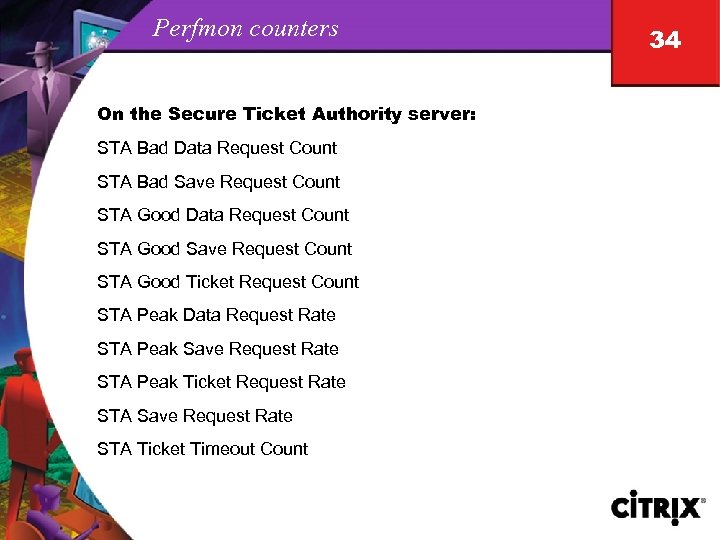 Perfmon counters On the Secure Ticket Authority server: STA Bad Data Request Count STA
