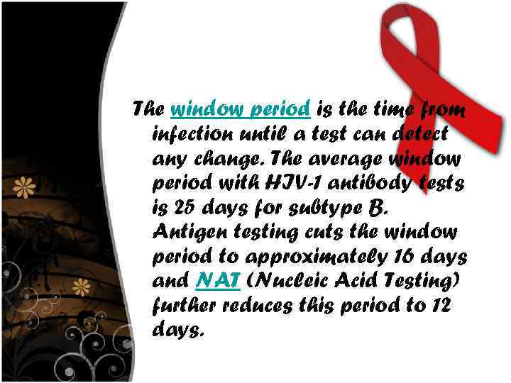 The window period is the time from infection until a test can detect any