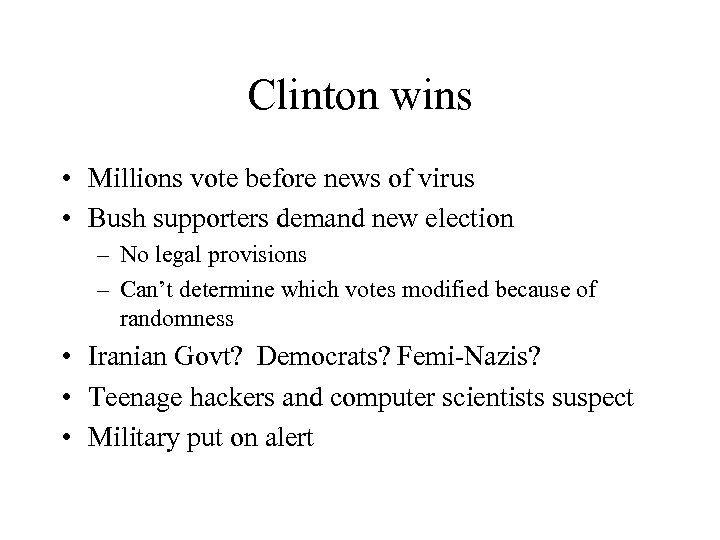 Clinton wins • Millions vote before news of virus • Bush supporters demand new