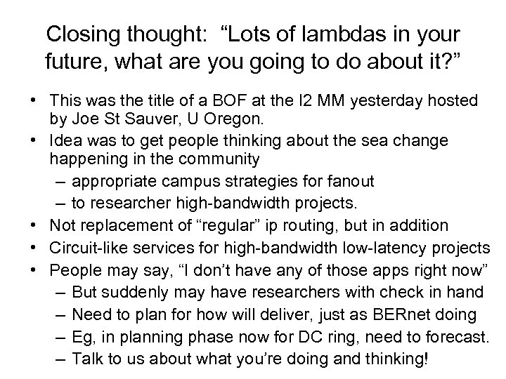 Closing thought: “Lots of lambdas in your future, what are you going to do