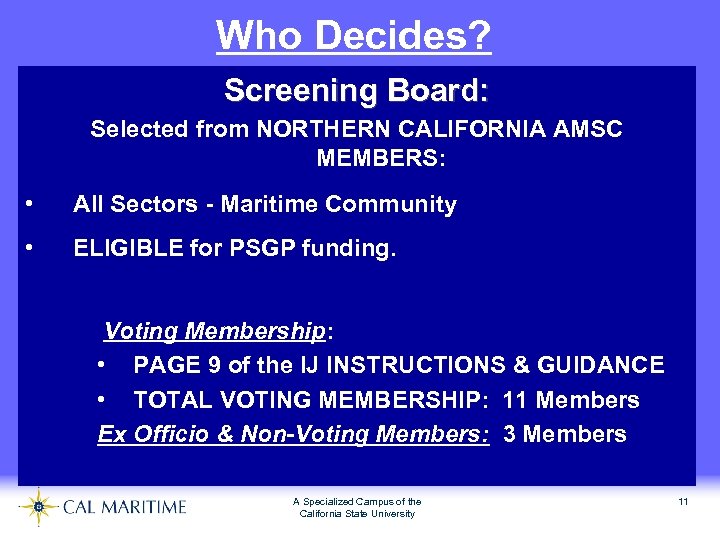 Who Decides? Screening Board: Selected from NORTHERN CALIFORNIA AMSC MEMBERS: • All Sectors -