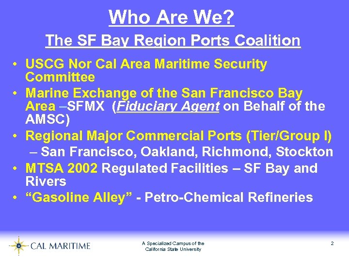 Who Are We? The SF Bay Region Ports Coalition • USCG Nor Cal Area