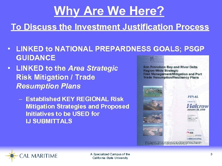 Why Are We Here? To Discuss the Investment Justification Process • LINKED to NATIONAL