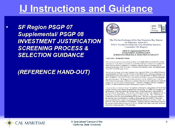 IJ Instructions and Guidance • SF Region PSGP 07 Supplemental/ PSGP 08 INVESTMENT JUSTIFICATION