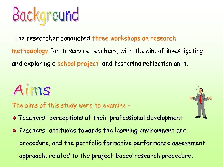 The researcher conducted three workshops on research methodology for in-service teachers, with the aim