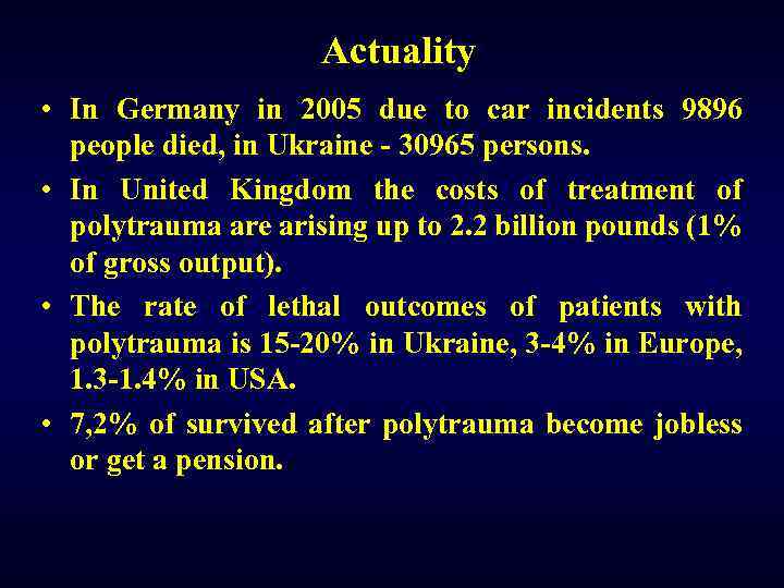 Actuality • In Germany in 2005 due to car incidents 9896 people died, in