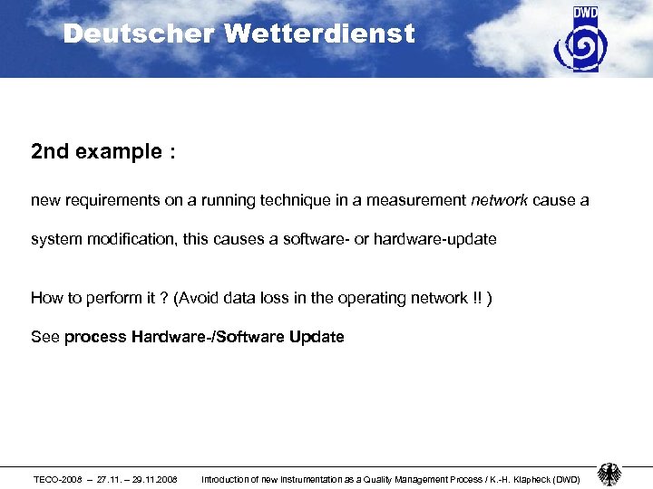 Deutscher Wetterdienst 2 nd example : new requirements on a running technique in a