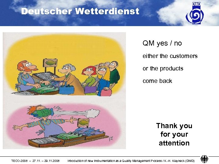 Deutscher Wetterdienst QM yes / no either the customers or the products come back