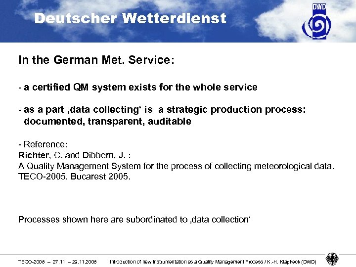 Deutscher Wetterdienst In the German Met. Service: - a certified QM system exists for