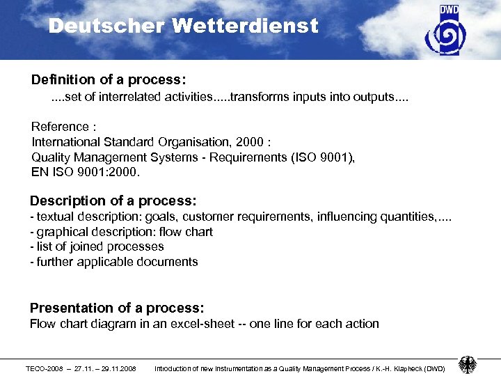 Deutscher Wetterdienst Definition of a process: . . set of interrelated activities. . .