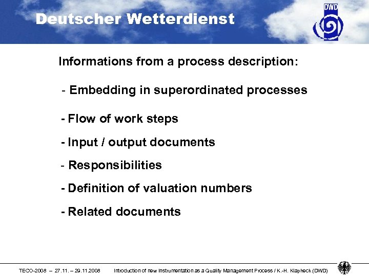 Deutscher Wetterdienst Informations from a process description: - Embedding in superordinated processes - Flow
