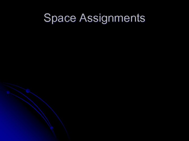 Space Assignments 
