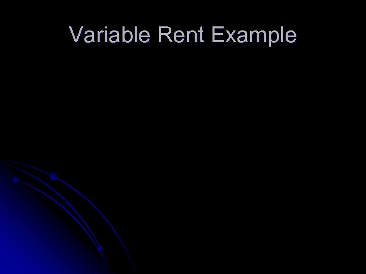 Variable Rent Example 
