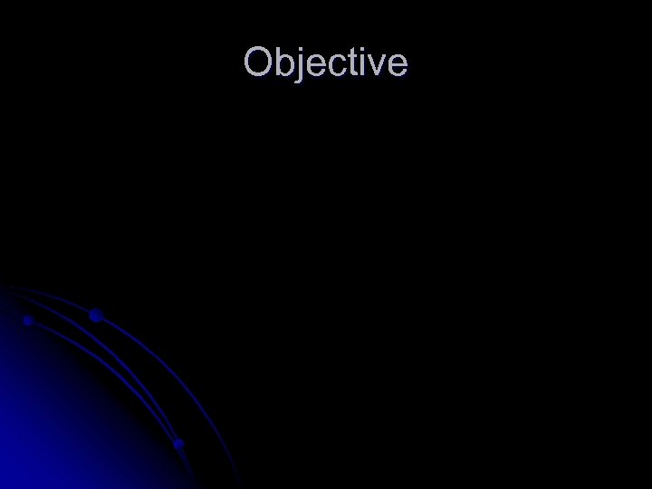 Objective 