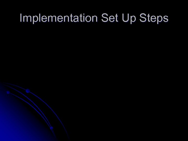 Implementation Set Up Steps 