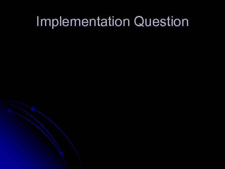 Implementation Question 