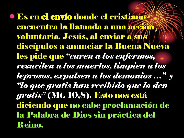  • Es en el envío donde el cristiano encuentra la llamada a una