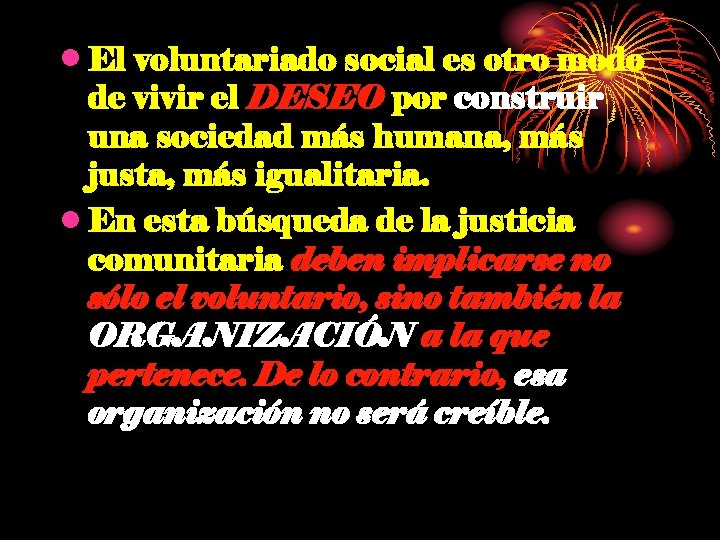  • El voluntariado social es otro modo de vivir el DESEO por construir