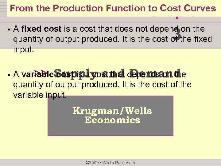 From the Production Function to Cost Curves chapter: § § A fixed cost is
