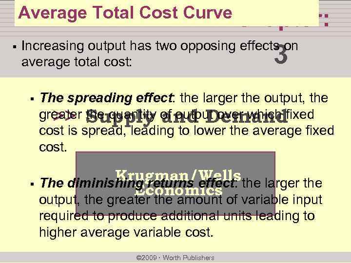 Average Total Cost Curve chapter: § Increasing output has two opposing effects on average