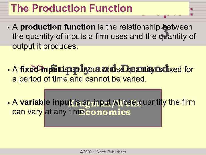 The Production Function § § § chapter: A production function is the relationship between