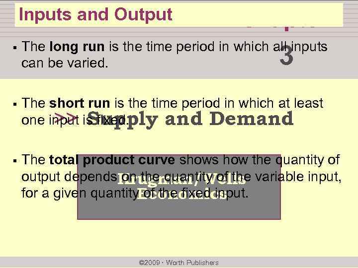 Inputs and Output chapter: § The long run is the time period in which