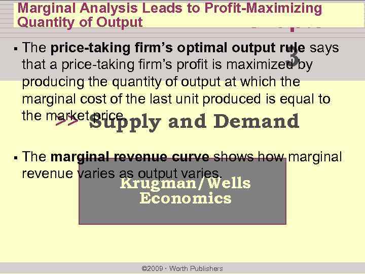 Marginal Analysis Leads to Profit-Maximizing Quantity of Output chapter: § The price-taking firm’s optimal