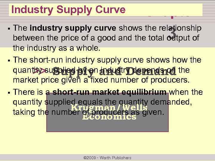 Industry Supply Curve § § § chapter: The industry supply curve shows the relationship