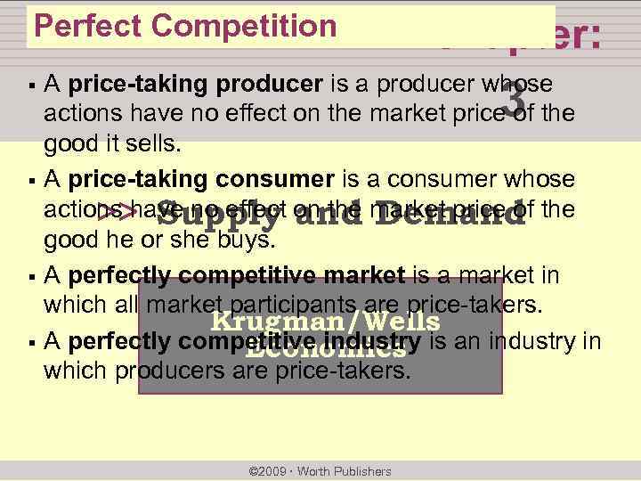 Perfect Competition § § chapter: A price-taking producer is a producer whose actions have