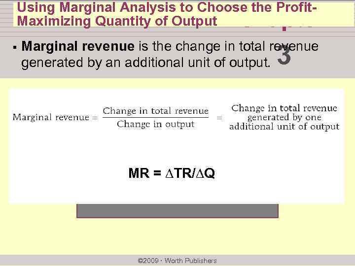 Using Marginal Analysis to Choose the Profit. Maximizing Quantity of Output chapter: § Marginal