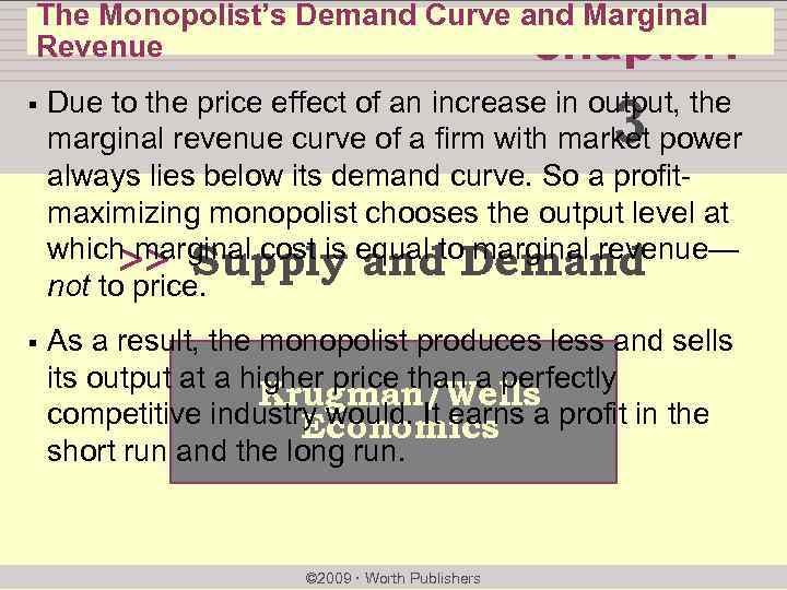 The Monopolist’s Demand Curve and Marginal Revenue chapter: § Due to the price effect