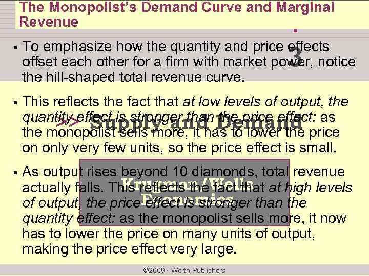 The Monopolist’s Demand Curve and Marginal Revenue chapter: § To emphasize how the quantity