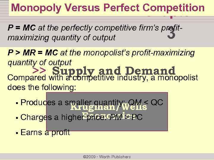 Monopoly Versus Perfect Competition chapter: P = MC at the perfectly competitive firm’s profitmaximizing