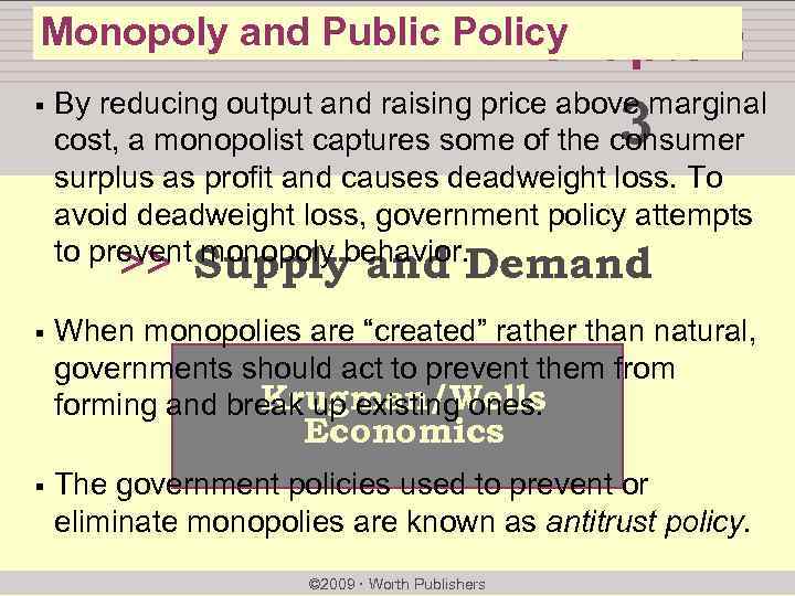 Monopoly and Public Policy chapter: § By reducing output and raising price above marginal