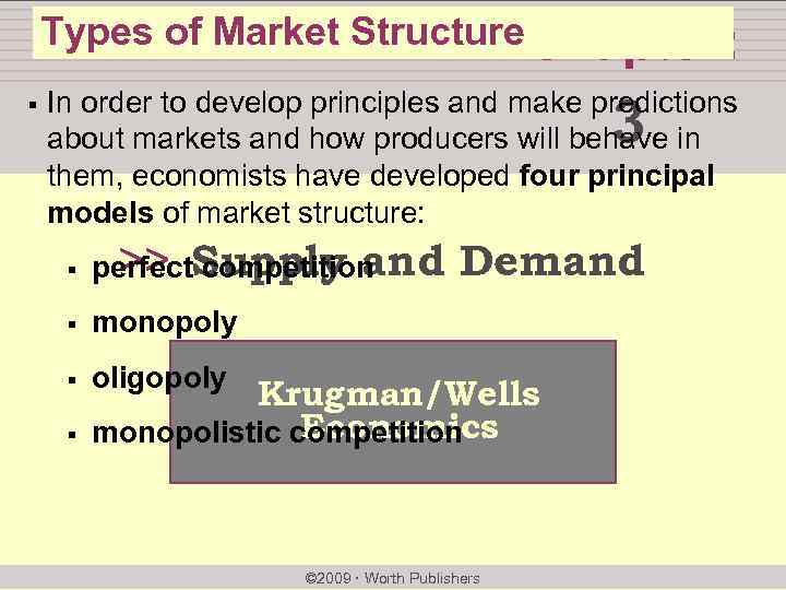 Types of Market Structure chapter: § In order to develop principles and make predictions