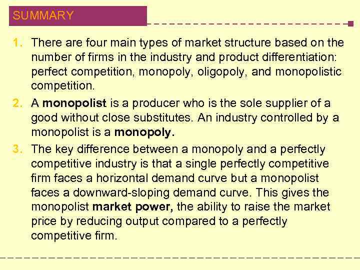 SUMMARY 1. There are four main types of market structure based on the number