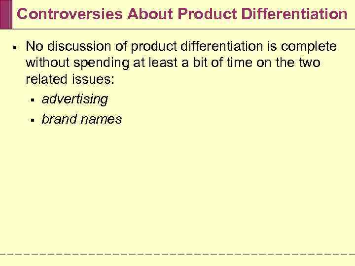 Controversies About Product Differentiation § No discussion of product differentiation is complete without spending