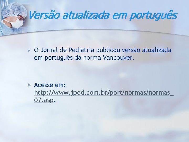 Versão atualizada em português Ø O Jornal de Pediatria publicou versão atualizada em português