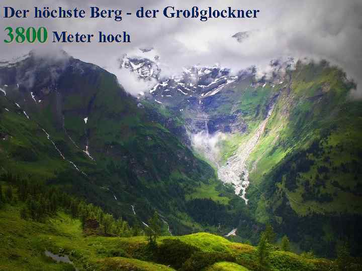 Der höchste Berg - der Großglockner 3800 Meter hoch 