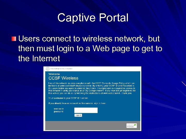 Captive Portal Users connect to wireless network, but then must login to a Web