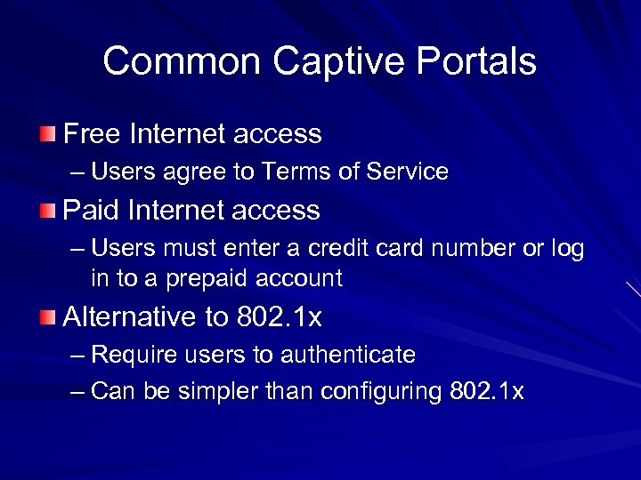 Common Captive Portals Free Internet access – Users agree to Terms of Service Paid