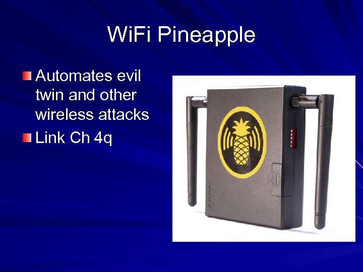 Wi. Fi Pineapple Automates evil twin and other wireless attacks Link Ch 4 q