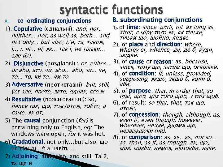 syntactic functions co-ordinating conjunctions 1). Copulative (єднальні): and, nor, A. neither. . . nor,