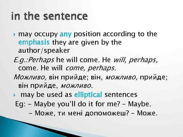 in the sentence may occupy any position according to the emphasis they are given