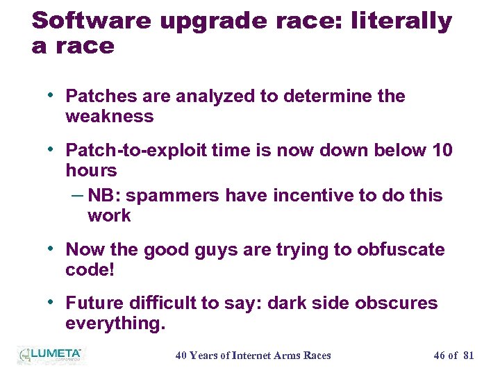 Software upgrade race: literally a race • Patches are analyzed to determine the weakness