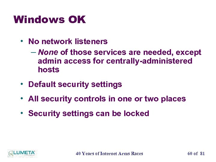 Windows OK • No network listeners – None of those services are needed, except
