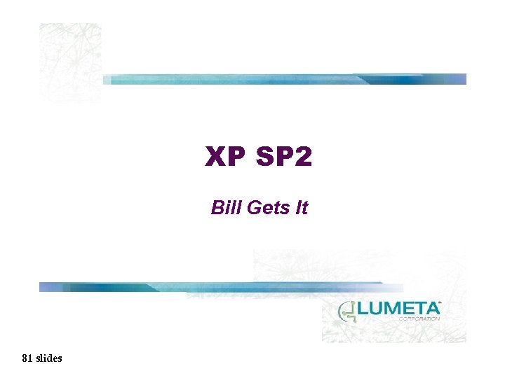 XP SP 2 Bill Gets It 81 slides 