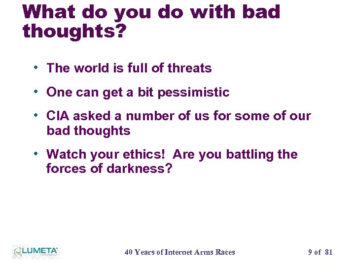 What do you do with bad thoughts? • The world is full of threats