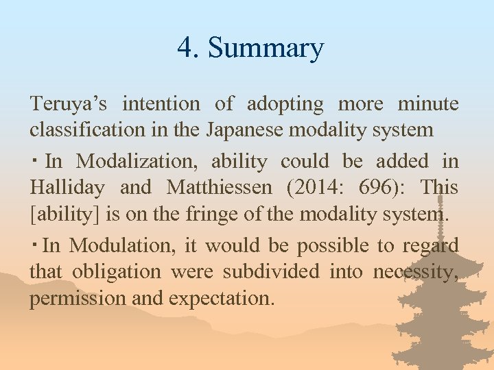 4. Summary Teruya’s intention of adopting more minute classification in the Japanese modality system